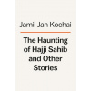 The Haunting of Hajji Hotak and Other Stories (Pevná) The Haunting of Hajji Hotak and Other Stories (Pevná)