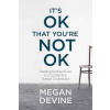It's Ok That You're Not Ok It's Ok That You're Not Ok