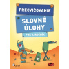 Precvičovanie Slovné úlohy pre 5. ročník (collegium)(Brožovaná) Precvičovanie Slovné úlohy pre 5. ročník (collegium)(Brožovaná)