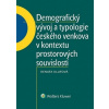 Demografický vývoj a typologie českého venkova v kontextu prostorových souvislostí Renata Klufová Demografický vývoj a typologie českého venkova v kontextu prostorových souvislostí Renata Klufová