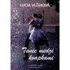 Tanec medzi kvapkami - Lucia Vlčeková Tanec medzi kvapkami - Lucia Vlčeková