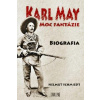 Karl May - Moc fantázie - Schmiedt Helmut Karl May - Moc fantázie - Schmiedt Helmut