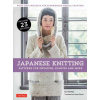 Japanese Knitting: Patterns for Sweaters, Scarves and More Japanese Knitting: Patterns for Sweaters, Scarves and More