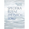 Specifika řízení zpětných toků - Klapalová Alena Škapa nbsp;Radoslav Krčal nbsp;Michal Specifika řízení zpětných toků - Klapalová Alena Škapa nbsp;Radoslav Krčal nbsp;Michal