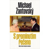 S prominutím řečeno - Michael Žantovský S prominutím řečeno - Michael Žantovský