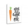 Obraz na stenu s textom You are what you eat (moderné obrazy s textom) Obraz na stenu s textom You are what you eat (moderné obrazy s textom)