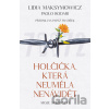 Holčička, která neuměla nenávidět - Lidia Maksymowicz, Paolo Rodari Holčička, která neuměla nenávidět - Lidia Maksymowicz, Paolo Rodari