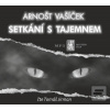 Setkání s tajemnem (Arnošt Vašíček) Setkání s tajemnem (Arnošt Vašíček)