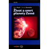 Život a smrt planety Země (Donald Brownlee, Peter Ward) Život a smrt planety Země (Donald Brownlee, Peter Ward)