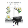 S vůní jasmínu (Renata Čechová) S vůní jasmínu (Renata Čechová)