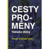 Cesty proměny - Nálada doby - Pavel Zdražil Cesty proměny - Nálada doby - Pavel Zdražil