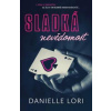 Sladká nevědomost - Lori Danielle Sladká nevědomost - Lori Danielle