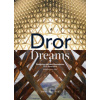 Dror Dreams - Dror Benshetrit, Aric Chen Dror Dreams - Dror Benshetrit, Aric Chen