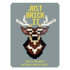 Just Brick it Over 20 Projects for Adult Fans of Lego Just Brick it Over 20 Projects for Adult Fans of Lego