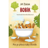 Bobík neboli Pes je přece taky člověk - Žáček Jiří Bobík neboli Pes je přece taky člověk - Žáček Jiří