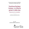 Naslouchejme tomu, co Duch praví - kolektiv Naslouchejme tomu, co Duch praví - kolektiv