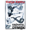 Sběratel dýmek - Katja Kettu Sběratel dýmek - Katja Kettu