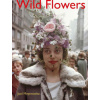 Joel Meyerowitz: Wild Flowers Joel Meyerowitz: Wild Flowers