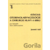 Otorinolaryngologie a chirurgie hlavy a krku - Jaromír Astl Otorinolaryngologie a chirurgie hlavy a krku - Jaromír Astl