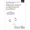Nástroje řešení rodičovských konfliktů - Lenka Westphalová, Renáta Šínová, Lenka Holá, Alicja Leix, Daniela Kovářová Nástroje řešení rodičovských konfliktů - Lenka Westphalová, Renáta Šínová, Lenka Holá, Alicja Leix, Daniela Kovářová