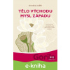E-kniha Tělo Východu, mysl Západu - Anodea Judith E-kniha Tělo Východu, mysl Západu - Anodea Judith