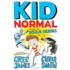 Kid Normal and the Rogue Heroes Kid Normal and the Rogue Heroes