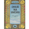 Oheň na sněhu - Jiří Horák Oheň na sněhu - Jiří Horák