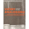 Večery Analogonu - František Dryje, David Jařab, Bruno Solařík Večery Analogonu - František Dryje, David Jařab, Bruno Solařík