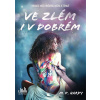 Ve zlém i v dobrém - M. K. Hardy Ve zlém i v dobrém - M. K. Hardy