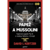 Papež a Mussolini - David I. Kertzer Papež a Mussolini - David I. Kertzer
