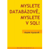 Myslete databázově, myslete v SQL! - Radek Vystavěl Myslete databázově, myslete v SQL! - Radek Vystavěl