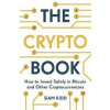 The Crypto Book : How to Invest Safely in Bitcoin and Other Cryptocurrencies - Siam Kidd The Crypto Book : How to Invest Safely in Bitcoin and Other Cryptocurrencies - Siam Kidd