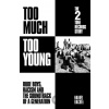 Too Much Too Young: The 2 Tone Records Story Too Much Too Young: The 2 Tone Records Story
