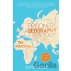 Prisoners of Geography: Ten Maps That Tell You Everything You Need to Know About Global Politics - Tim Marshall Prisoners of Geography: Ten Maps That Tell You Everything You Need to Know About Global Politics - Tim Marshall