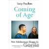 Coming of Age - Lucy Foulkes Coming of Age - Lucy Foulkes