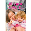 Mít pro koho žít Mít pro koho žít