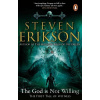 The God is Not Willing - Steven Erikson The God is Not Willing - Steven Erikson