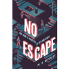 No Escape No Escape