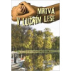 Mrtvá v lužním lese - Josef Blecha Mrtvá v lužním lese - Josef Blecha