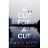 A Cut for a Cut - Carol Wyer A Cut for a Cut - Carol Wyer