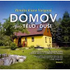 Domov pro tělo i duši - Renáta Kiara Vargová Domov pro tělo i duši - Renáta Kiara Vargová