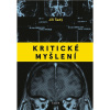 Kritické myšlení Kritické myšlení