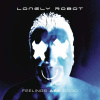 LONELY ROBOT - FEELINGS ARE GOOD LP LONELY ROBOT - FEELINGS ARE GOOD LP