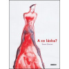 A co láska? - Šárka Šišková A co láska? - Šárka Šišková
