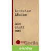 E-kniha Ako chutí moc - Ladislav Mňačko E-kniha Ako chutí moc - Ladislav Mňačko