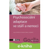 E-kniha Psychosociální adaptace ve stáří a nemoci - Radek Ptáček, Hana Ptáčková E-kniha Psychosociální adaptace ve stáří a nemoci - Radek Ptáček, Hana Ptáčková