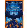 Gregor a svet v podzemí - Suzanne Collins Gregor a svet v podzemí - Suzanne Collins
