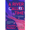 A River Called Time - Courttia Newland A River Called Time - Courttia Newland