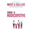 Kniha o rodičovstve - Lee Sila a Nicky Kniha o rodičovstve - Lee Sila a Nicky