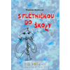 S flétničkou do školy - Hodinová Romana S flétničkou do školy - Hodinová Romana
